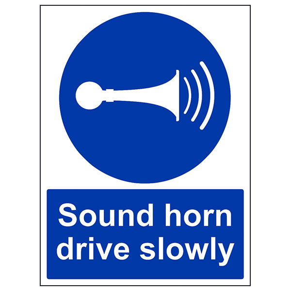 Sound Your Horn Drive Slowly Mandatory Signs Safety Signs Safety