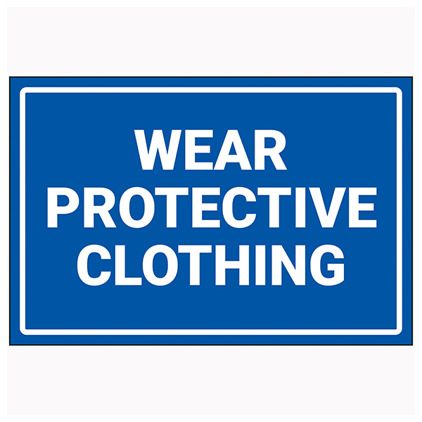 Wear Protective Clothing Winter Safety Signs Safety Signs Safety