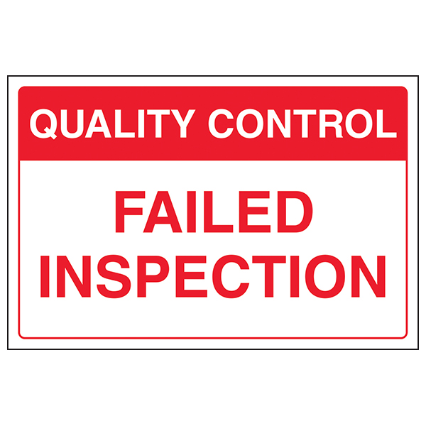 Quality Control Failed Inspection Safety Signs 4 Less